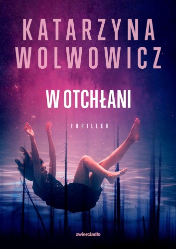 W otchłani, Katarzyna Wolwowicz