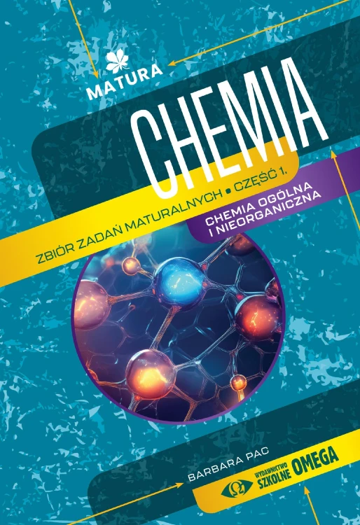 Chemia Zbiór zadań maturalnych Część 1 – II...