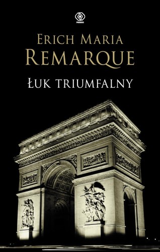 Łuk Triumfalny wyd. 2025, Erich Maria Remarque