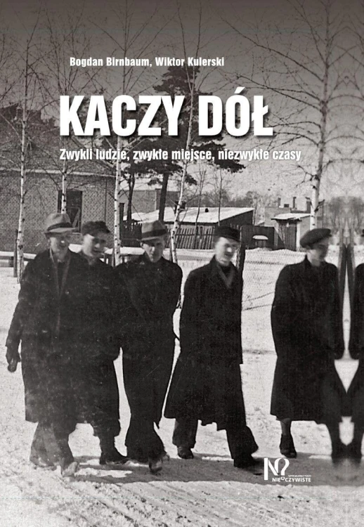 Kaczy Dół. Zwykli ludzie, zwykłe miejsca,...