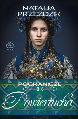 Powiertucha. Pogranicze. Tom 2, Natalia Przeździk