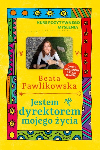 Jestem dyrektorem mojego życia. Kurs...