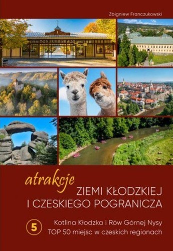 Atrakcje Ziemi Kłodzkiej i czeskiego...