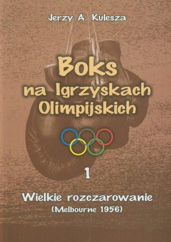 Wielkie rozczarowanie (Melbourne 1956). Boks...