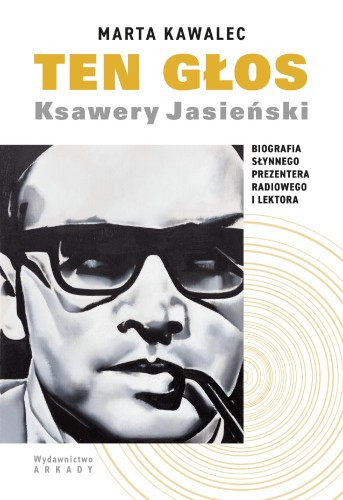 Ten głos. Ksawery Jasieński. Biografia...