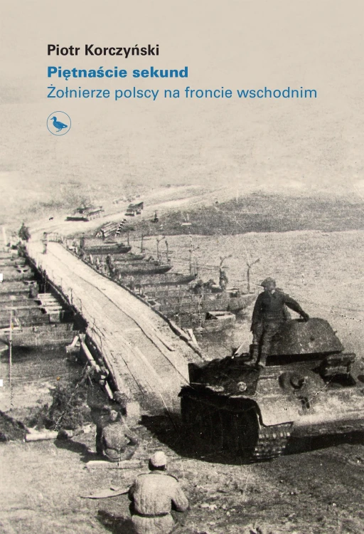 Piętnaście sekund. Żołnierze polscy na froncie...