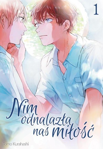 Nim odnalazła nas miłość. Tom 1, Tomo Kurahashi