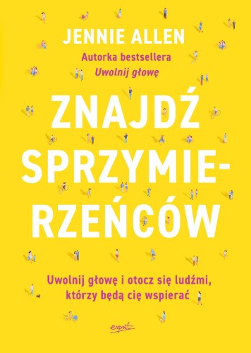 Znajdź sprzymierzeńców. Uwolnij głowę i otocz...