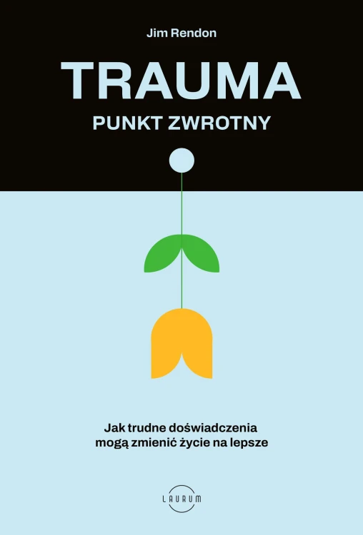 Trauma. Punkt zwrotny. Jak trudne...