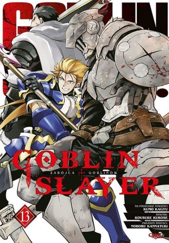 Goblin slayer. Tom 13, Kumo Kagyu,Kousuke Kurose