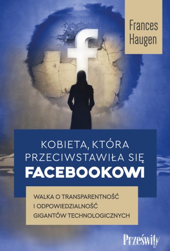 Kobieta, która przeciwstawiła się Facebookowi....