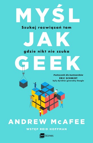 Myśl jak geek. Szukaj rozwiązań tam, gdzie...
