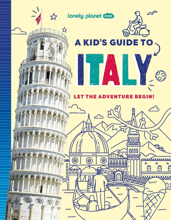 Lonely Planet Kids A Kid's Guide to Italy