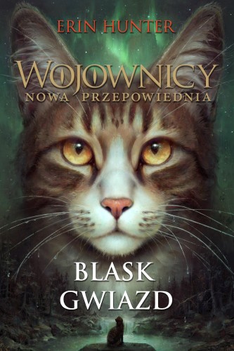 Blask gwiazd. Wojownicy. Nowa przepowiednia....