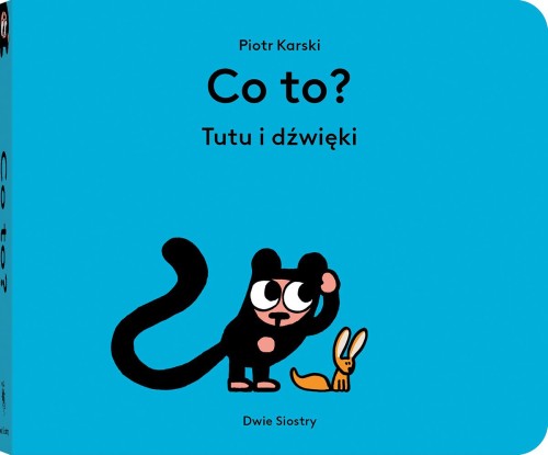 Co to? Tutu i dźwięki. Tutu, Piotr Karski