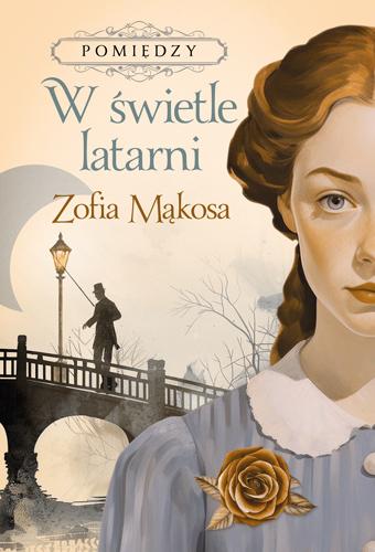 W świetle latarni. Pomiędzy. Tom 1, Zofia Mąkosa