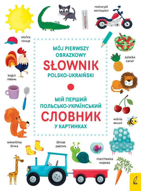 Mój pierwszy obrazkowy słownik polsko-ukraiński