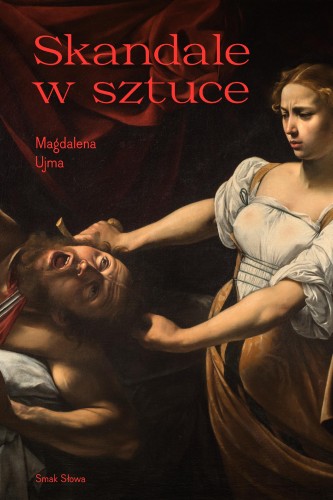 Skandale w sztuce. Sztuka i życie, Magdalena Ujma