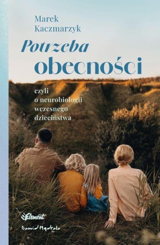 Potrzeba obecności. Czyli o neurobiologii...