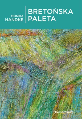 Bretońska paleta, Monika Handke