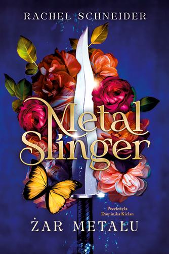 Metal Slinger. Żar metalu, Rachel Schneider