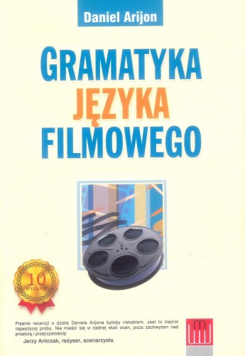 Gramatyka języka filmowego wyd. 10, Daniel Arijon