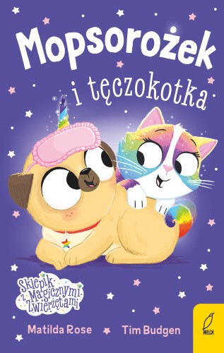 Mopsorożek i tęczokotka. Sklepik z magicznymi...