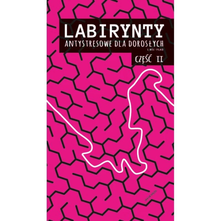 Labirynty antystresowe dla dorosłych i nie...