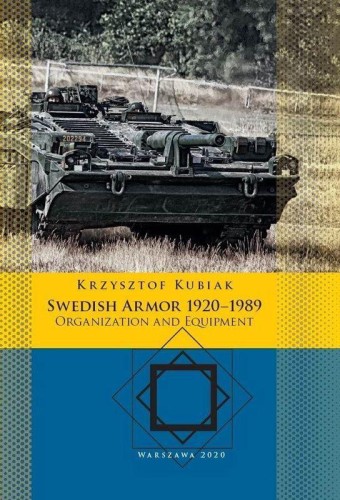 Swedish Armor 1920–1989: Organization and...