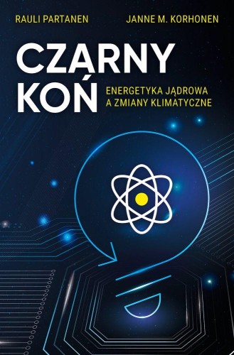 Czarny Koń. Energetyka jądrowa a zmiany...