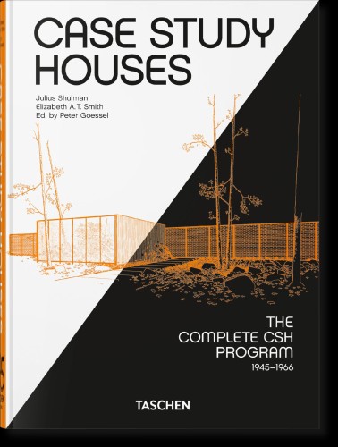 Case Study Houses. The Complete CSH Program...