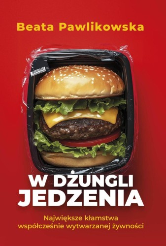 W dżungli jedzenia. Największe kłamstwa...