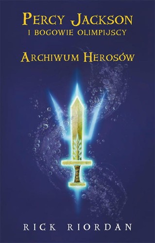 Archiwum Herosów. Percy Jackson i bogowie...