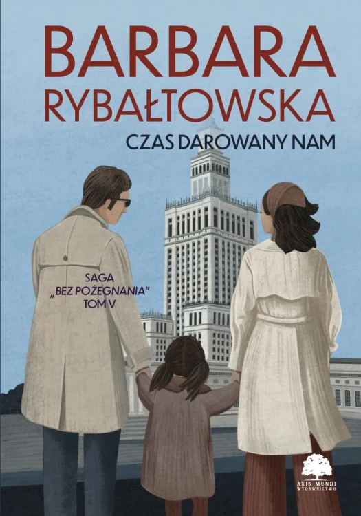 Czas darowany nam. Saga Bez pożegnania. Tom 5...