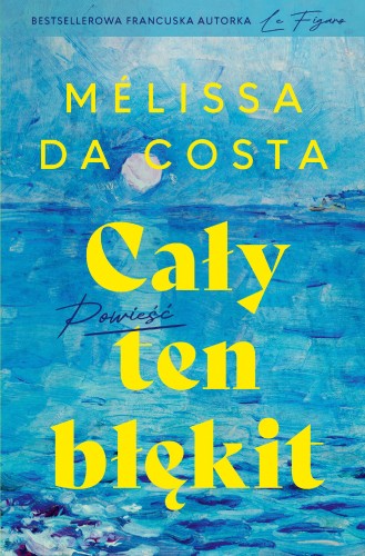 Cały ten błękit, Melissa Da Costa