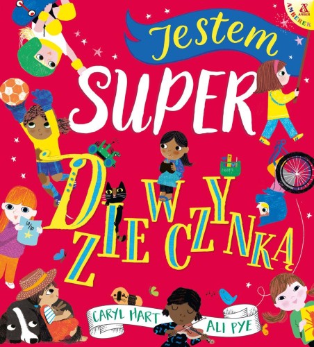 Jestem super dziewczynką, Caryl Hart,Ali Pye