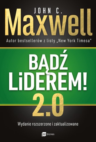 Bądź liderem! 2.0 wyd. 2, John C. Maxwell