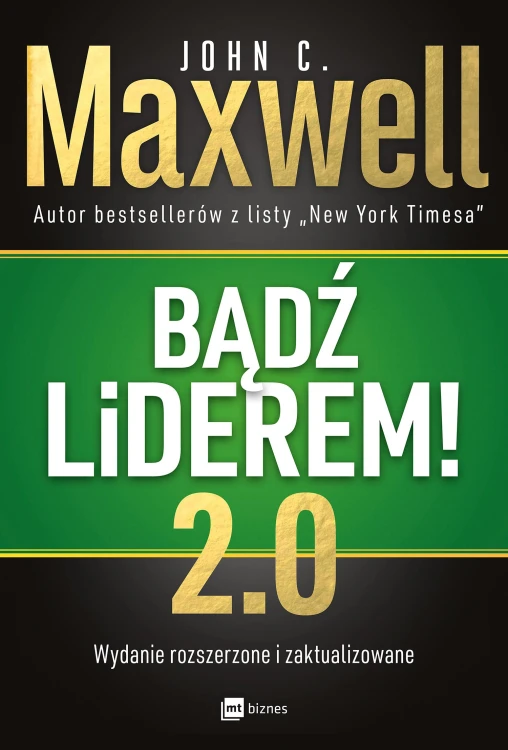 Bądź liderem! 2.0 wyd. 2, John C. Maxwell