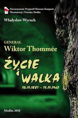 Generał Wiktor Tommee. Życie i walka 1881–1962