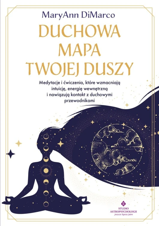 Duchowa mapa twojej duszy. Medytacje i...