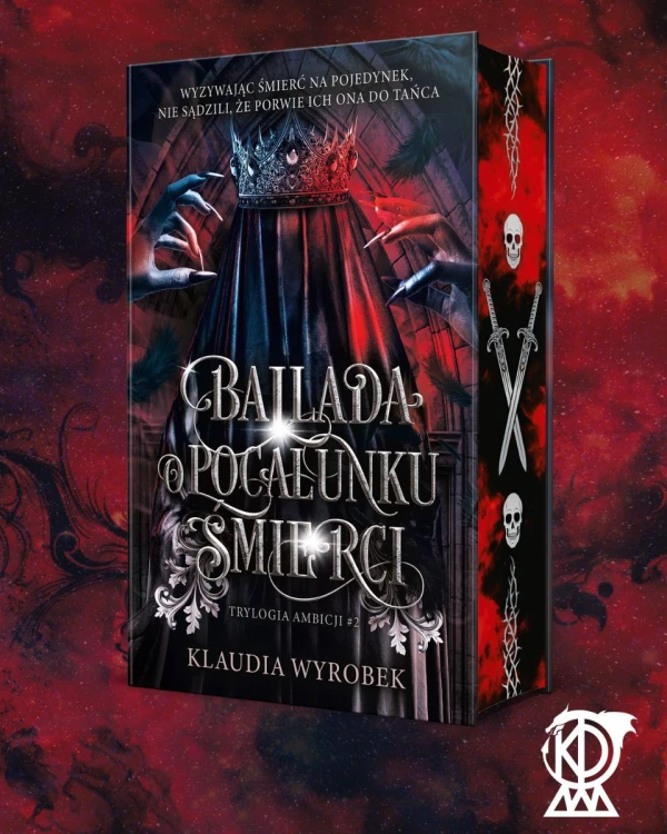 Ballada o pocałunku śmierci. Trylogia Ambicji....