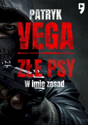 Złe psy. W imię zasad, Patryk Vega