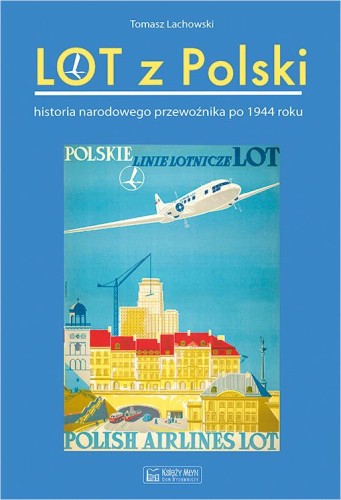 Lot z Polski. Historia narodowego przewoźnika...