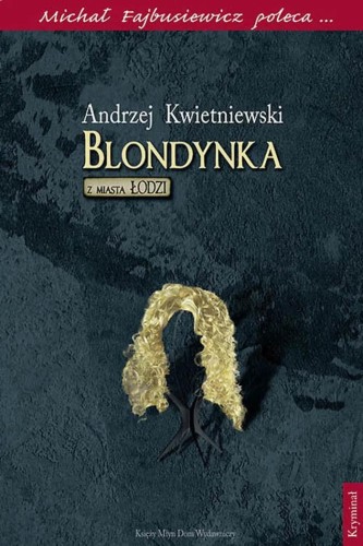 Blondynka z miasta Łodzi, Andrzej Kwietniewski