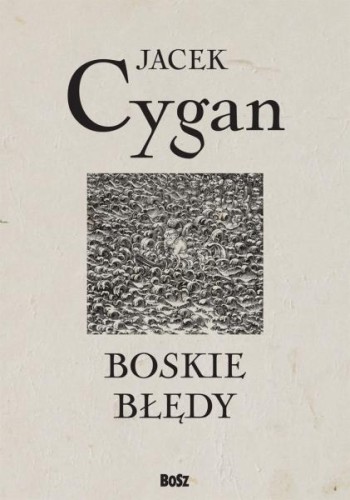 Boskie błędy, Jacek Cygan