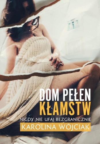 Dom pełen kłamstw, Karolina Wójciak