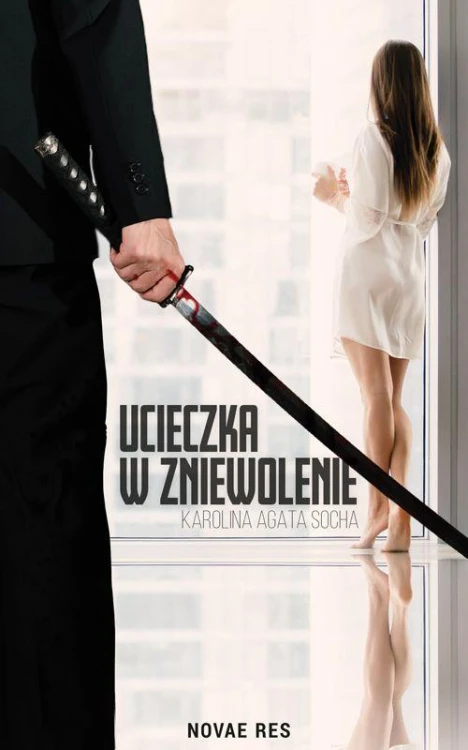 Ucieczka w zniewolenie Tom 1, Karolina Agata Socha