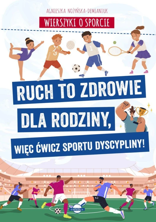 Wierszyki o sporcie. Ruch to zdrowie dla...