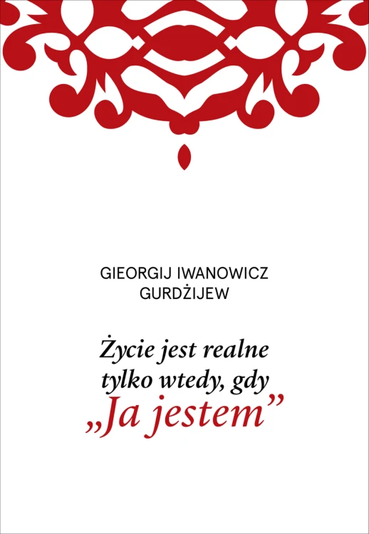 Życie jest realne tylko wtedy, gdy „Ja jestem”...