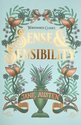 Sense and Sensibility. Wordsworth Classics...
